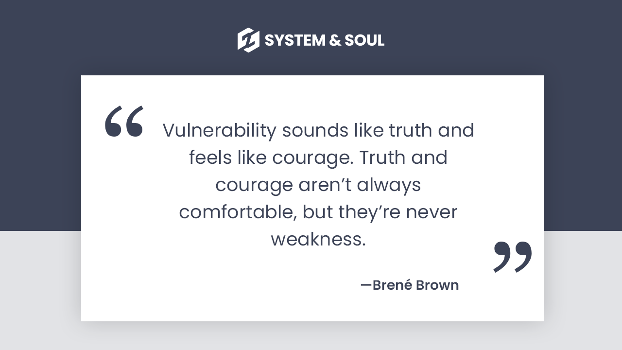 Courage of Vulnerability